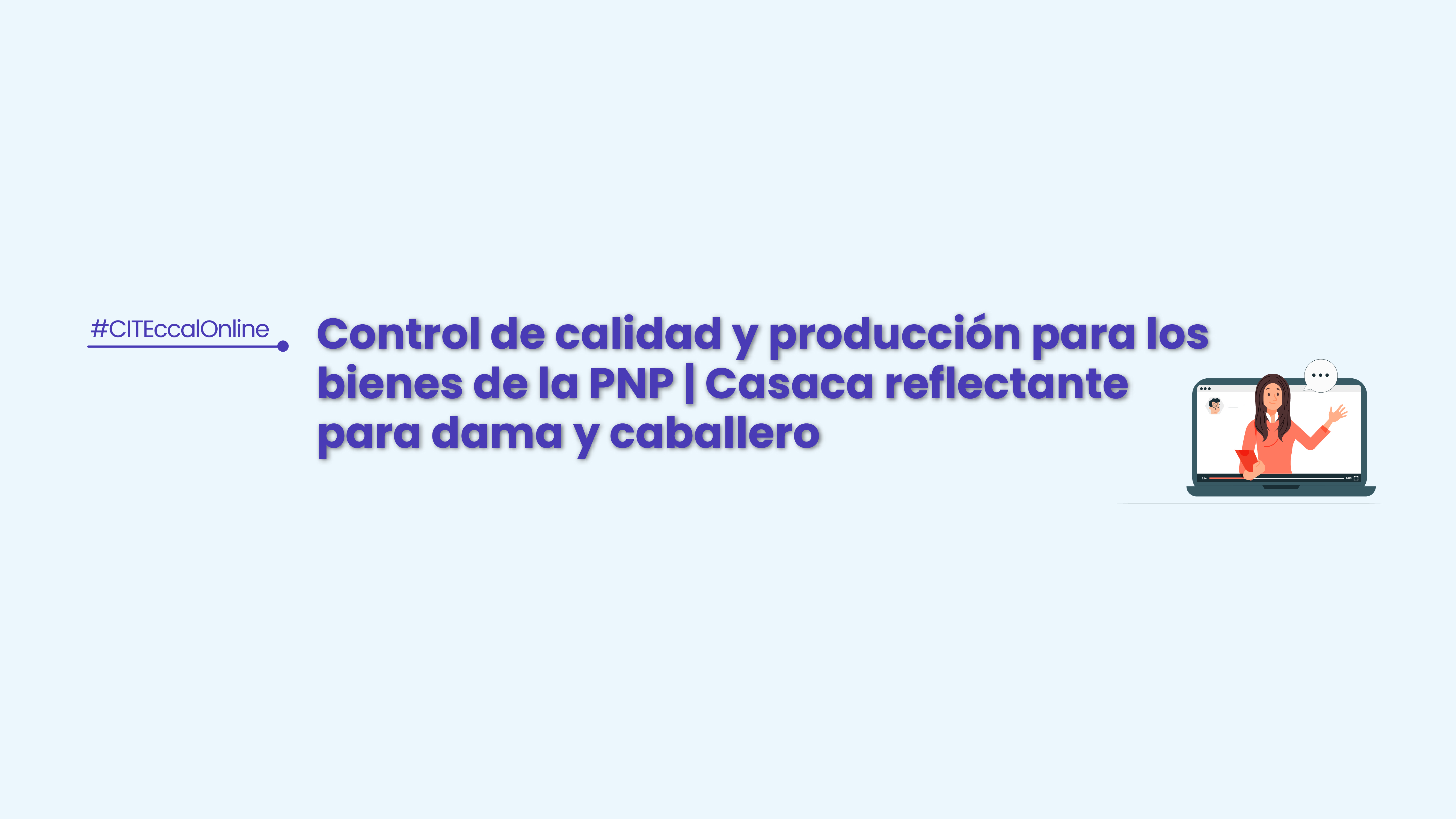 Control de calidad y producción para los bienes de la Policía Nacional del Perú -Casaca Reflectante para dama y caballero